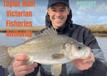 Podcast: Taylor Hunt – Manager of Recreational Fisheries, Victorian Fisheries Authority